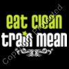 Eat Clean Train Mean